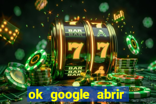 ok google abrir jogo de c****